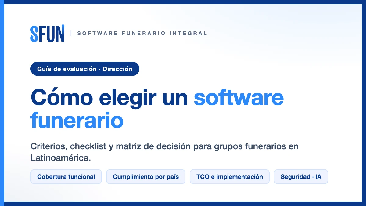 Cómo elegir un software funerario: guía de evaluación para la dirección de un grupo funerario en Latinoamérica